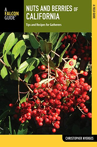 Stock image for Nuts and Berries of California: Tips and Recipes for Gatherers (Nuts and Berries Series) for sale by Decluttr