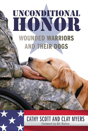 Stock image for Unconditional Honor: Wounded Warriors and Their Dogs for sale by ThriftBooks-Atlanta