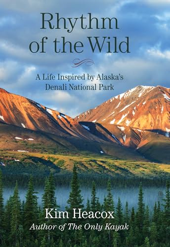 Beispielbild fr Rhythm of the Wild : A Memoir from Alaska's Most Iconic Landscape zum Verkauf von Better World Books