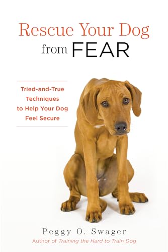 Stock image for Rescue Your Dog from Fear: Tried-and-True Techniques to Help Your Dog Feel Secure for sale by Bulk Book Warehouse