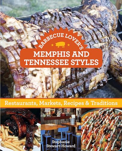 Stock image for Barbecue Lover's Memphis and Tennessee Styles: Restaurants, Markets, Recipes & Traditions for sale by Bookmans