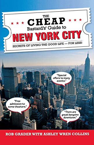 Beispielbild fr The Cheap Bastard's Guide to New York City : Secrets of Living the Good Life - For Less! zum Verkauf von Better World Books