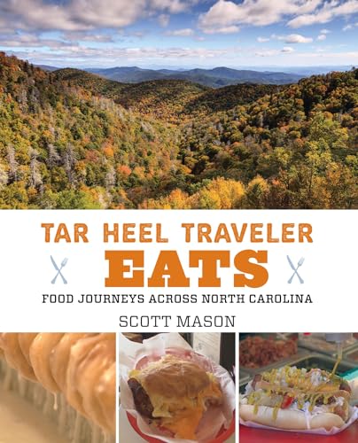 Stock image for Tar Heel Traveler Eats: Food Journeys across North Carolina for sale by Goodwill of Colorado