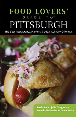 Beispielbild fr Food Lovers' Guide to® Pittsburgh: The Best Restaurants, Markets & Local Culinary Offerings (Food Lovers' Series) zum Verkauf von HPB-Emerald