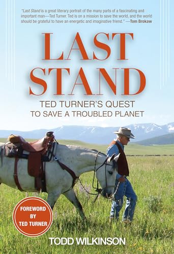 Stock image for Last Stand: Ted Turners Quest to Save a Troubled Planet for sale by Zoom Books Company