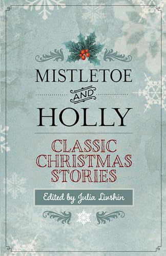 Stock image for Mistletoe and Holly: Classic Christmas Stories for sale by SecondSale