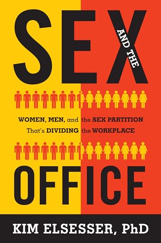 Beispielbild fr Sex and the Office : Women, Men, and the Sex Partition That's Dividing the Workplace zum Verkauf von Better World Books