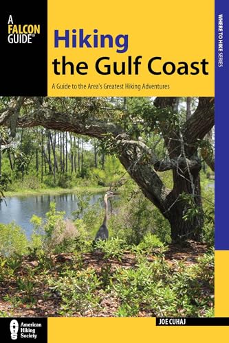 9781493008124: Hiking the Gulf Coast: A Guide to the Area's Greatest Hiking Adventures (Regional Hiking Series)