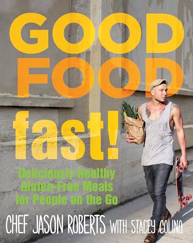 Beispielbild fr Good Food Fast! : Deliciously Healthy Meals for People on the Go zum Verkauf von Better World Books: West