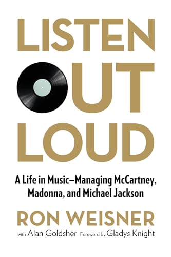 Beispielbild fr Listen Out Loud* : A Life in Music--Managing Mccartney, Madonna, and Michael Jackson zum Verkauf von Better World Books