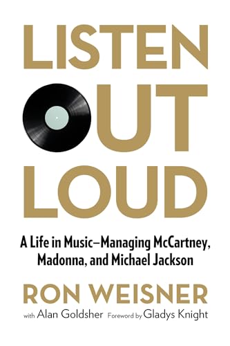 Stock image for Listen Out Loud* : A Life in Music--Managing Mccartney, Madonna, and Michael Jackson for sale by Better World Books