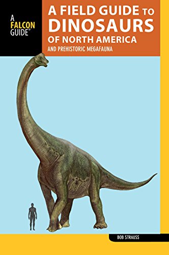 Beispielbild fr A Field Guide to Dinosaurs of North America : And Prehistoric Megafauna zum Verkauf von Better World Books