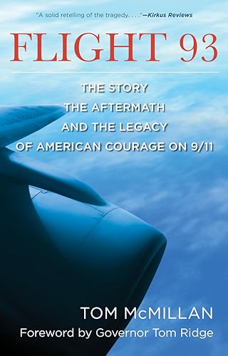 9781493009343: Flight 93: The Story, the Aftermath, and the Legacy of American Courage on 9/11