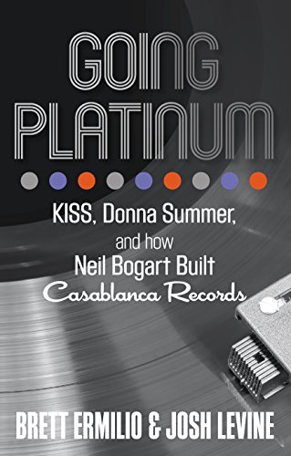 9781493009374: Going Platinum: Kiss, Donna Summer, and How Neil Bogart Built Casablanca Records