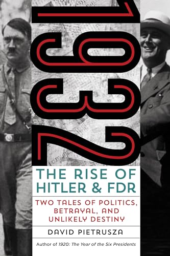 Stock image for 1932: The Rise of Hitler and FDRTwo Tales of Politics, Betrayal, and Unlikely Destiny for sale by Zoom Books Company