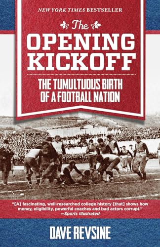 9781493009527: The Opening Kickoff: The Tumultuous Birth of a Football Nation