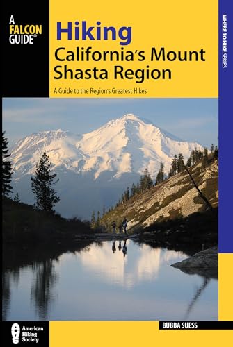 9781493009848: Hiking California's Mount Shasta Region: A Guide to the Region's Greatest Hikes (Regional Hiking Series)
