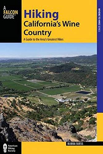Stock image for Hiking California's Wine Country: A Guide to the Area's Greatest Hikes (Regional Hiking Series) for sale by Hippo Books