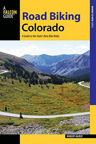 Imagen de archivo de Road Biking Colorado: A Guide to the State's Best Bike Rides (Road Biking Series) a la venta por Dream Books Co.