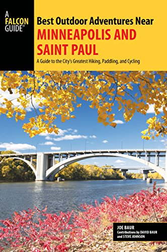 Imagen de archivo de Best Outdoor Adventures Near Minneapolis and Saint Paul: A Guide to the City's Greatest Hiking, Paddling, and Cycling a la venta por ThriftBooks-Dallas