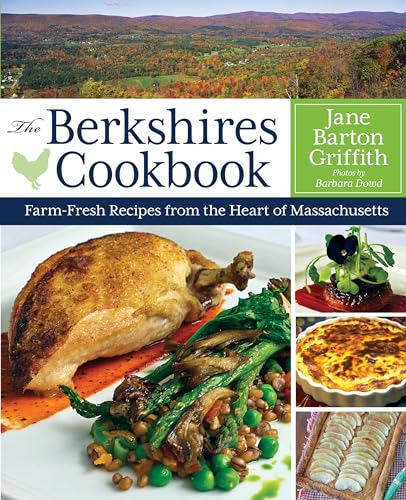 Imagen de archivo de The Berkshires Cookbook: Farm-Fresh Recipes from the Heart of Massachusetts a la venta por WorldofBooks