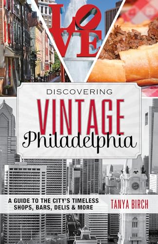 Beispielbild fr Discovering Vintage Philadelphia : A Guide to the City's Timeless Shops, Bars, Delis and More zum Verkauf von Better World Books