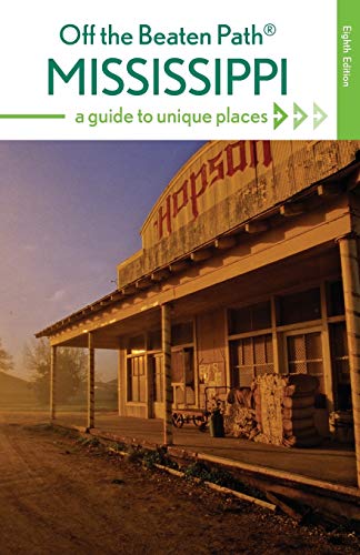 9781493012817: Mississippi Off the Beaten Path, 8th Edition (Off the Beaten Path Series) [Idioma Ingls]: A Guide to Unique Places, 8th Edition