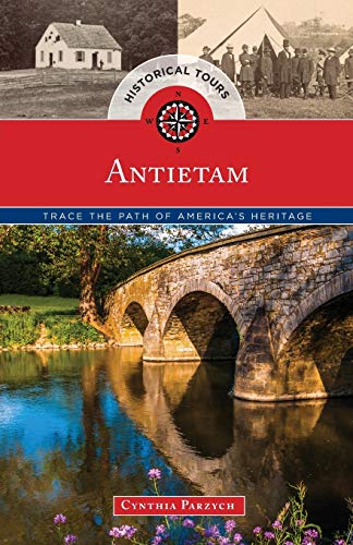 Beispielbild fr Historical Tours Antietam: Trace the Path of America's Heritage (Touring History) zum Verkauf von Wonder Book