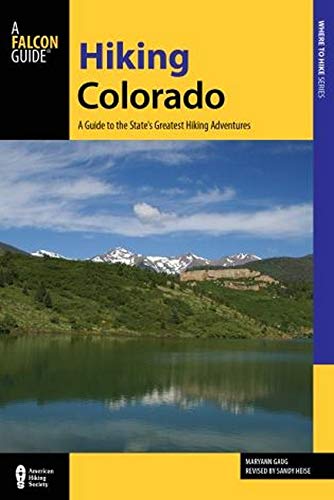 9781493014194: Hiking Colorado: A Guide To The State's Greatest Hiking Adventures (State Hiking Guides Series)