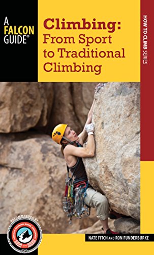 Beispielbild fr Climbing : From Sport to Trad zum Verkauf von Better World Books