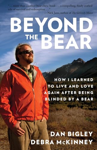 Stock image for Beyond the Bear: How I Learned to Live and Love Again after Being Blinded by a Bear for sale by ZBK Books