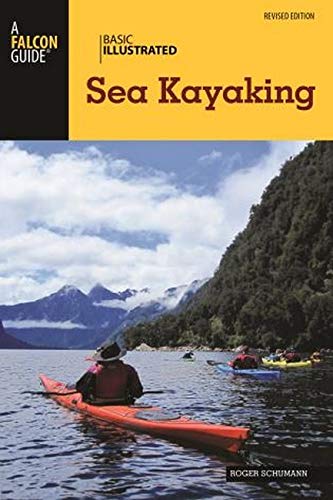 9781493016518: Basic Illustrated Sea Kayaking (Basic Illustrated Series)
