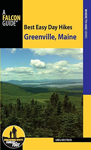 Stock image for Best Easy Day Hikes Greenville, Maine (Best Easy Day Hikes Series) for sale by Books-FYI, Inc.