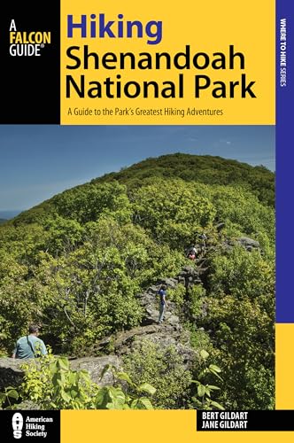 Stock image for Hiking Shenandoah National Park: A Guide to the Park's Greatest Hiking Adventures for sale by ThriftBooks-Atlanta