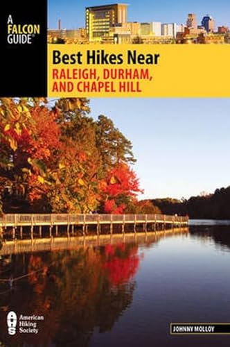 9781493017133: Best Hikes Near Raleigh, Durham, and Chapel Hill (Best Hikes Near Series) [Idioma Ingls]