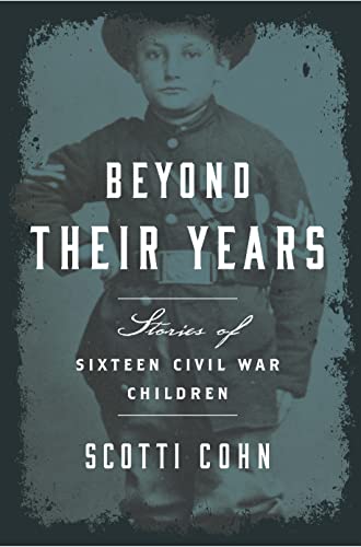 Beispielbild fr Beyond Their Years : Stories of Sixteen Civil War Children zum Verkauf von Better World Books