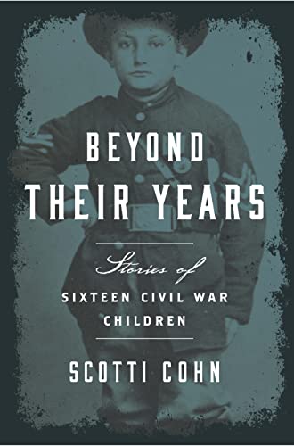 Stock image for Beyond Their Years: Stories of Sixteen Civil War Children for sale by Gulf Coast Books