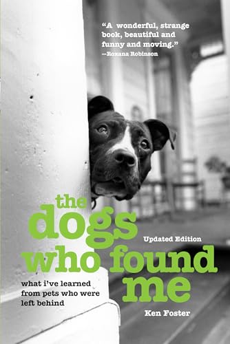 Beispielbild fr The Dogs Who Found Me : What I've Learned from Pets Who Were Left Behind zum Verkauf von Better World Books