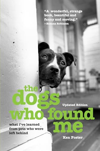 Imagen de archivo de The Dogs Who Found Me: What I've Learned From Pets Who Were Left Behind a la venta por SecondSale