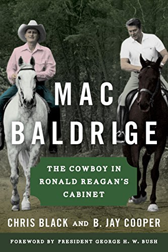 Beispielbild fr Mac Baldrige : The Cowboy in Ronald Reagan's Cabinet zum Verkauf von Better World Books