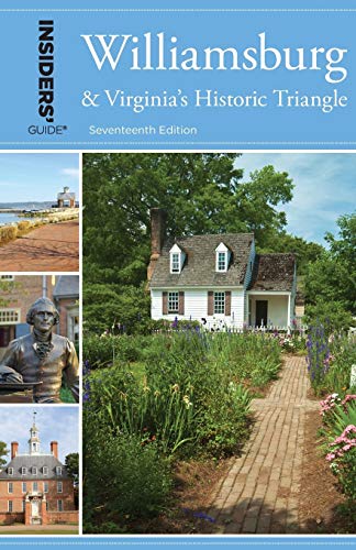 Imagen de archivo de Insiders' Guide� to Williamsburg: And Virginia's Historic Triangle, 17th Edition (Insiders' Guide Series) a la venta por Wonder Book