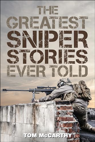 Beispielbild fr The Greatest Sniper Stories Ever Told zum Verkauf von SecondSale