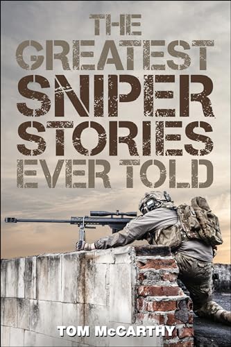Stock image for The Greatest Sniper Stories Ever Told for sale by SecondSale