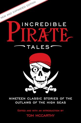 Imagen de archivo de Incredible Pirate Tales: Nineteen Classic Stories of the Outlaws of the High Seas (Paperback or Softback) a la venta por BargainBookStores