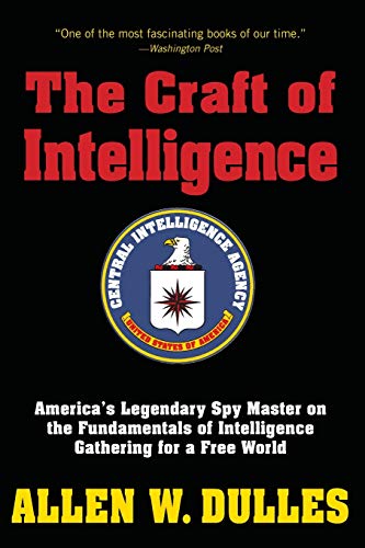 9781493018796: The Craft of Intelligence: America's Legendary Spy Master on the Fundamentals of Intelligence Gathering for a Free World