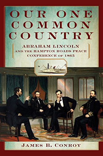 Beispielbild fr Our One Common Country: Abraham Lincoln & the Hampton Roads Peace Conference of 1865 zum Verkauf von Powell's Bookstores Chicago, ABAA