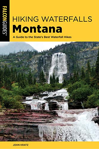 

Hiking Waterfalls in Montana: A Guide to the State's Best Waterfall Hikes