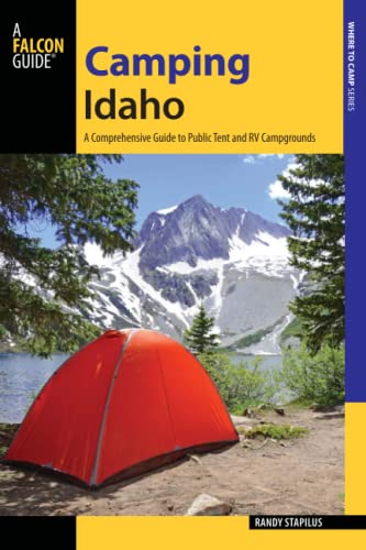 Imagen de archivo de Camping Idaho: A Comprehensive Guide to Public Tent and RV Campgrounds (A Falcon Guide Camping) a la venta por Idaho Youth Ranch Books