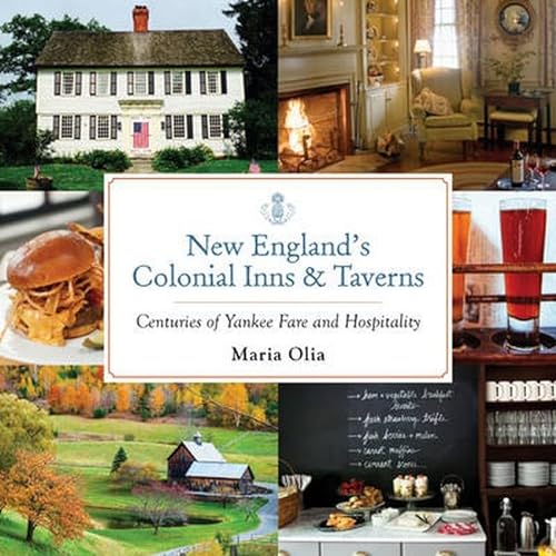 Beispielbild fr New England's Colonial Inns & Taverns: Centuries of Yankee Fare and Hospitality zum Verkauf von BooksRun