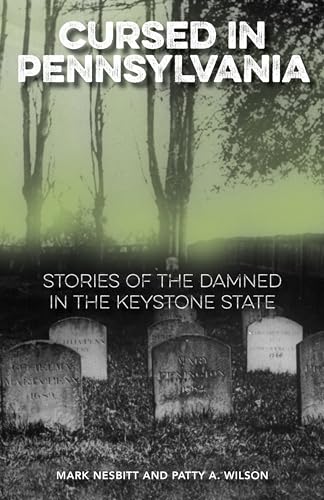 Beispielbild fr Cursed in Pennsylvania: Stories of the Damned in the Keystone State zum Verkauf von BooksRun